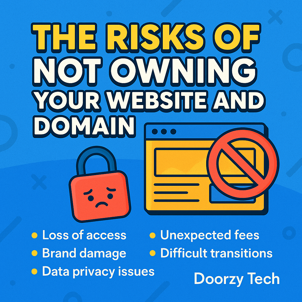 The Risks of Not Owning Your Website and Domain Name